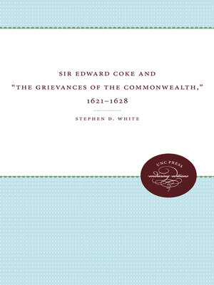 cover image of Sir Edward Coke and "The Grievances of the Commonwealth," 1621-1628